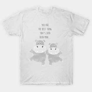 Best Hippo Couple - You are the best thing thats ever been mine - Happy Valentines Day T-Shirt